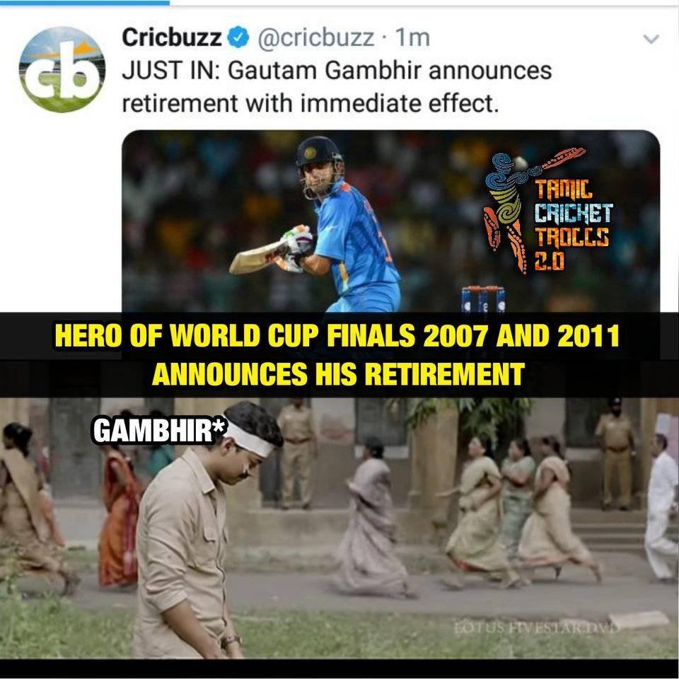 ''THe Man of final'' கவுதம் கம்பீர் ஓய்வுக்கு கிரிக்கெட் ரசிகர்களின் மீம்ஸ் வாழ்த்து.... ''THe Man of final'' கவுதம் கம்பீர் ஓய்வுக்கு கிரிக்கெட் ரசிகர்களின் மீம்ஸ் வாழ்த்து....
