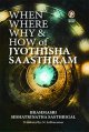 When Where Why and How of Jyothisha Saasthram